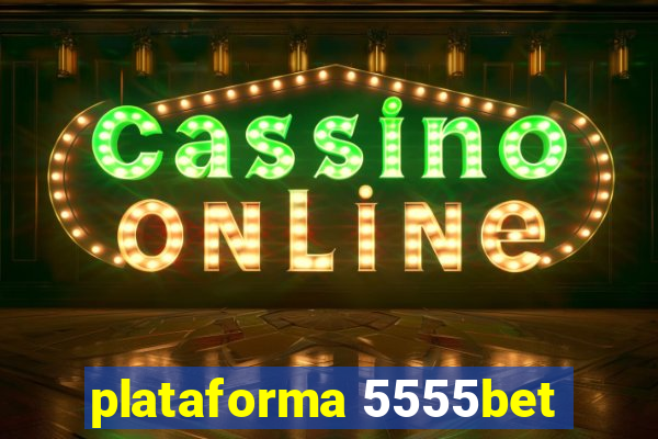 plataforma 5555bet
